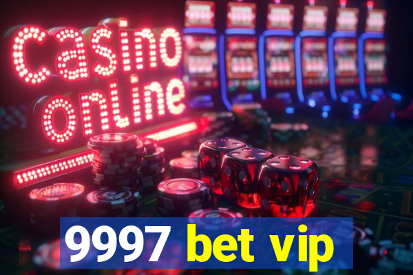 9997 bet vip